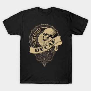 Death before Decaf T-Shirt